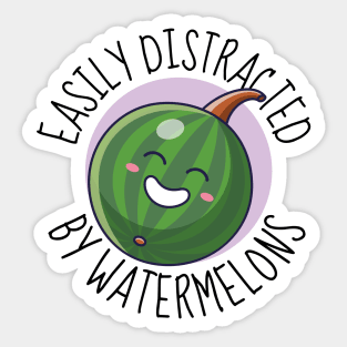 Easily Distracted By Watermelons Funny Watermelon Sticker